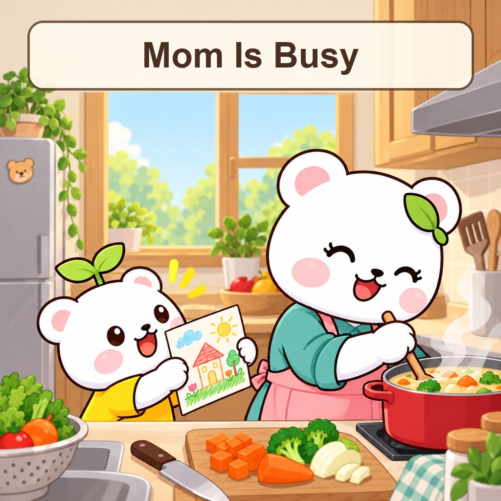 Mom Is Busy
