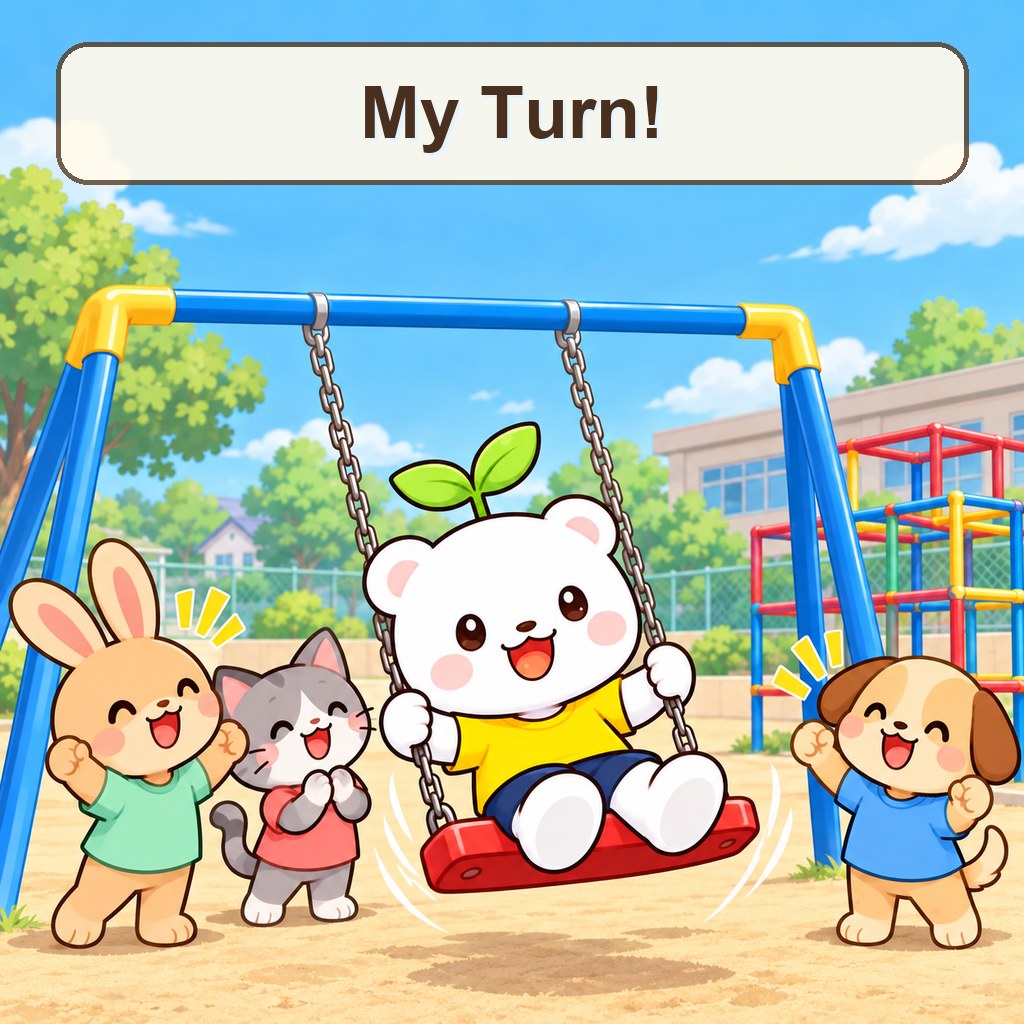 My Turn!